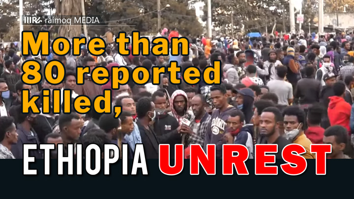 More than 80 reported killed this week in Ethiopia’s unrest