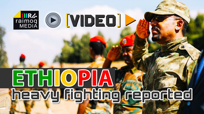 [VIDEO] Ethiopia Tigray region, heavy fighting reported
