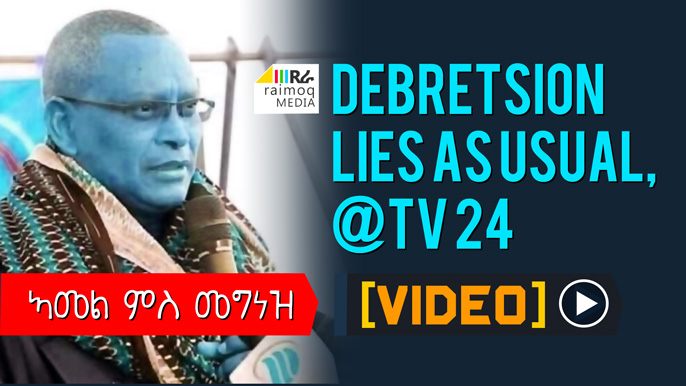 [VIDEO] Debretsion lies as usual, @TV 24