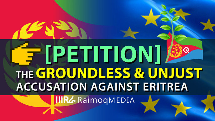 [PETITION] The Groundless & Unjust Accusation against Eritrea