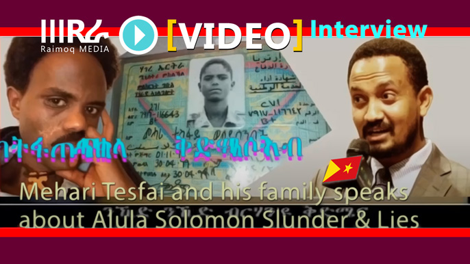 [VIDEO] Mehari Tesfai & his family speaks about Alula Solomon’s Slander & Lies